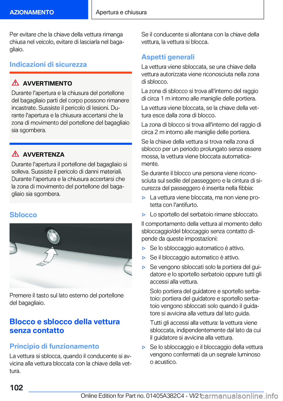 BMW Z4 2022  Libretti Di Uso E manutenzione (in Italian) �P�e�r��e�v�i�t�a�r�e��c�h�e��l�a��c�h�i�a�v�e��d�e�l�l�a��v�e�t�t�u�r�a��r�i�m�a�n�g�a
�c�h�i�u�s�a��n�e�l��v�e�i�c�o�l�o�,��e�v�i�t�a�r�e��d�i��l�a�s�c�i�a�r�l�a��n�e�l��b�a�g�aª �g�