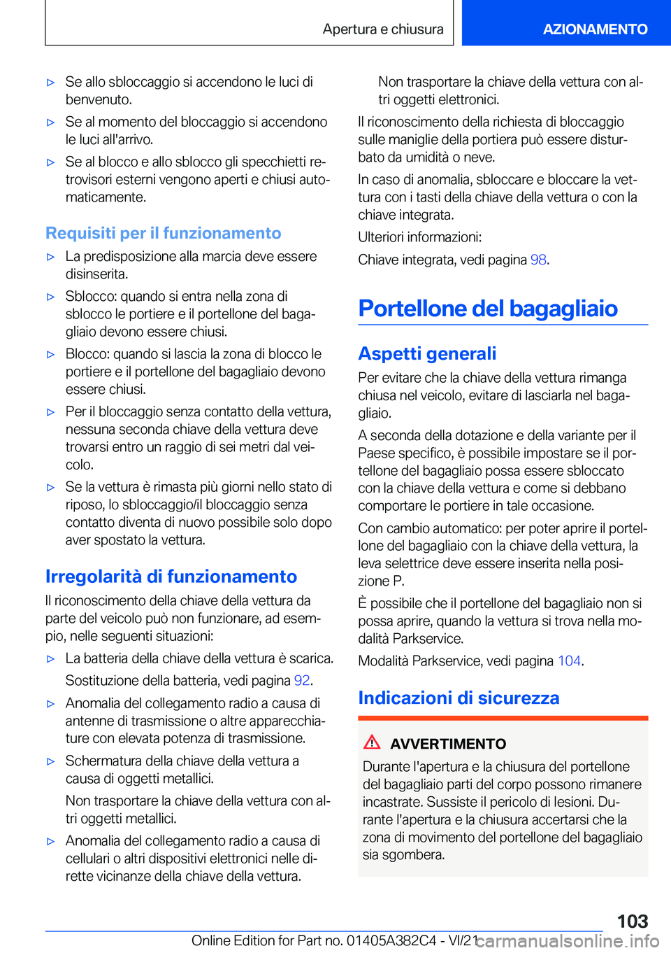 BMW Z4 2022  Libretti Di Uso E manutenzione (in Italian) 'x�S�e��a�l�l�o��s�b�l�o�c�c�a�g�g�i�o��s�i��a�c�c�e�n�d�o�n�o��l�e��l�u�c�i��d�i�b�e�n�v�e�n�u�t�o�.'x�S�e��a�l��m�o�m�e�n�t�o��d�e�l��b�l�o�c�c�a�g�g�i�o��s�i��a�c�c�e�n�d�o�n�o