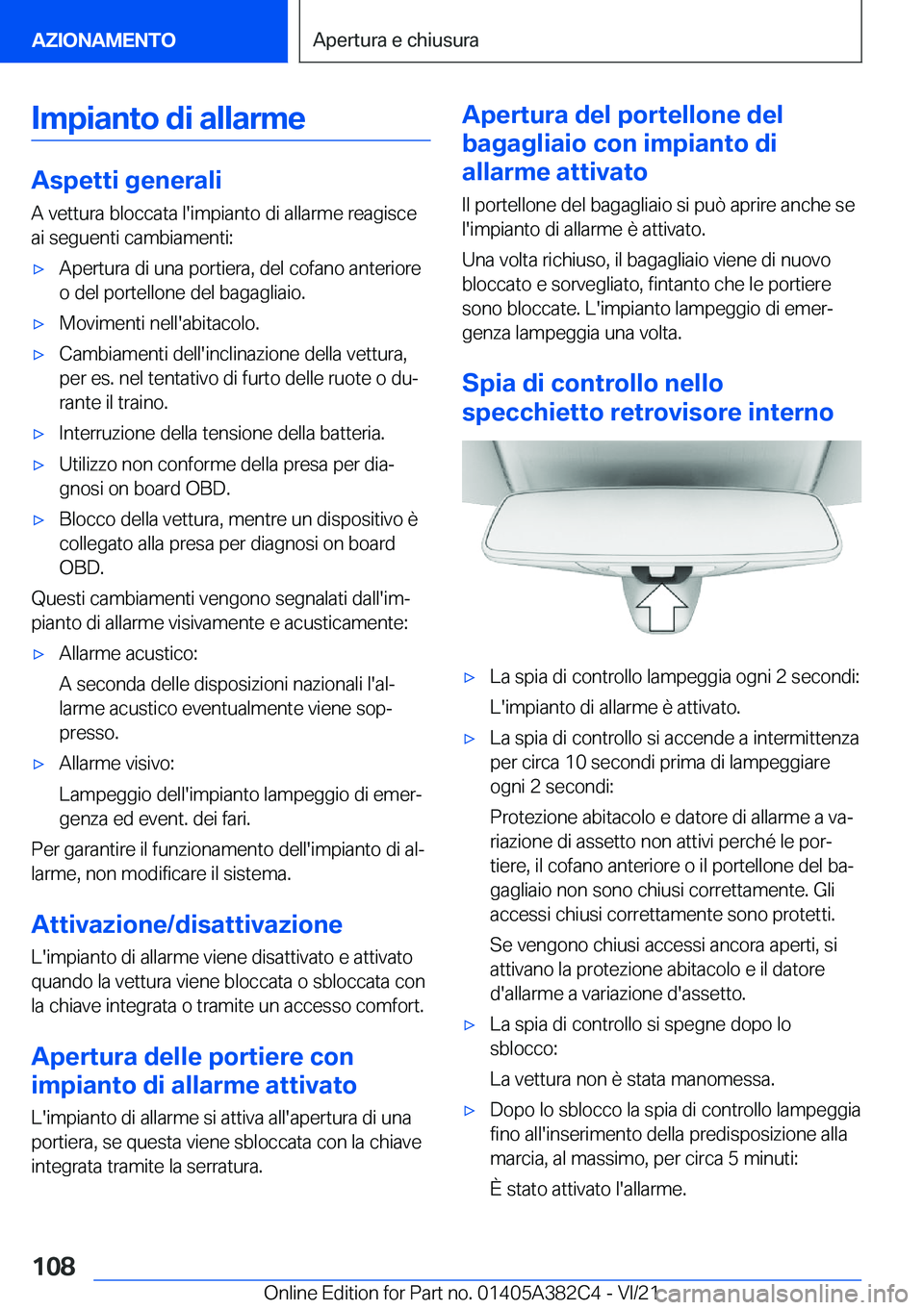 BMW Z4 2022  Libretti Di Uso E manutenzione (in Italian) �I�m�p�i�a�n�t�o��d�i��a�l�l�a�r�m�e
�A�s�p�e�t�t�i��g�e�n�e�r�a�l�i
�A��v�e�t�t�u�r�a��b�l�o�c�c�a�t�a��l�'�i�m�p�i�a�n�t�o��d�i��a�l�l�a�r�m�e��r�e�a�g�i�s�c�e
�a�i��s�e�g�u�e�n�t�i��