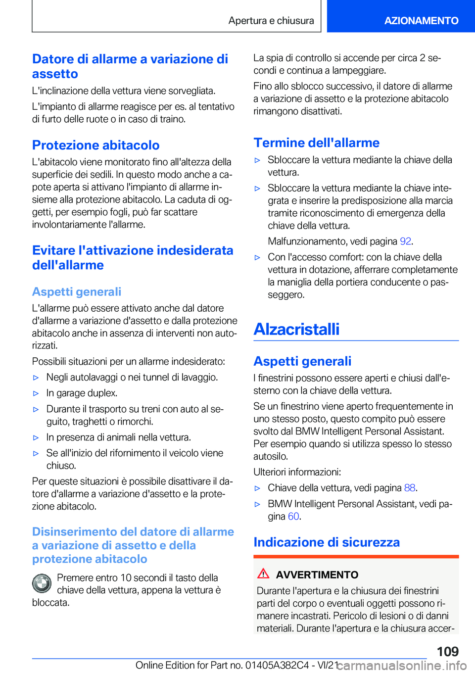 BMW Z4 2022  Libretti Di Uso E manutenzione (in Italian) �D�a�t�o�r�e��d�i��a�l�l�a�r�m�e��a��v�a�r�i�a�z�i�o�n�e��d�i
�a�s�s�e�t�t�o
�L�'�i�n�c�l�i�n�a�z�i�o�n�e��d�e�l�l�a��v�e�t�t�u�r�a��v�i�e�n�e��s�o�r�v�e�g�l�i�a�t�a�.
�L�'�i�m�p�i�a�