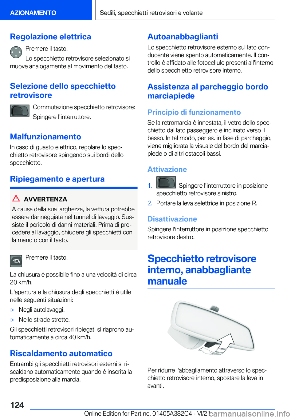 BMW Z4 2022  Libretti Di Uso E manutenzione (in Italian) �R�e�g�o�l�a�z�i�o�n�e��e�l�e�t�t�r�i�c�a�P�r�e�m�e�r�e��i�l��t�a�s�t�o�.�L�o��s�p�e�c�c�h�i�e�t�t�o��r�e�t�r�o�v�i�s�o�r�e��s�e�l�e�z�i�o�n�a�t�o��s�i
�m�u�o�v�e��a�n�a�l�o�g�a�m�e�n�t�e��a�