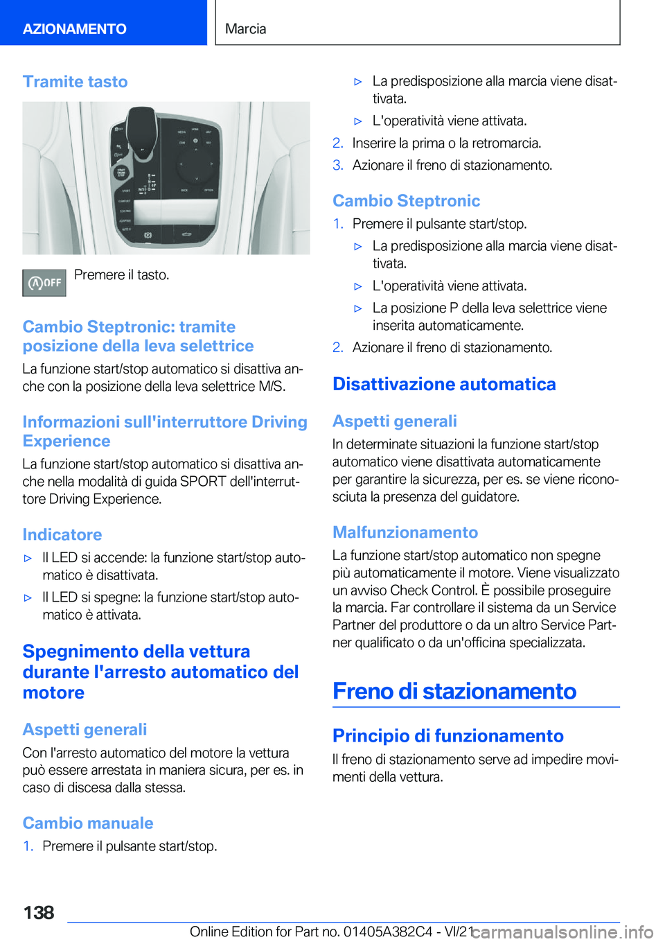 BMW Z4 2022  Libretti Di Uso E manutenzione (in Italian) �T�r�a�m�i�t�e��t�a�s�t�o
�P�r�e�m�e�r�e��i�l��t�a�s�t�o�.
�C�a�m�b�i�o��S�t�e�p�t�r�o�n�i�c�:��t�r�a�m�i�t�e
�p�o�s�i�z�i�o�n�e��d�e�l�l�a��l�e�v�a��s�e�l�e�t�t�r�i�c�e
�L�a��f�u�n�z�i�o�n�e
