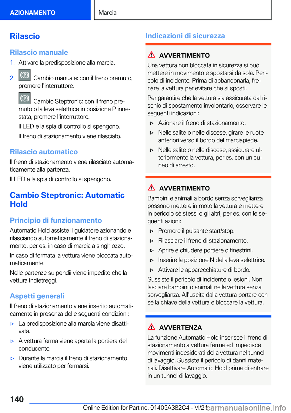 BMW Z4 2022  Libretti Di Uso E manutenzione (in Italian) �R�i�l�a�s�c�i�o
�R�i�l�a�s�c�i�o��m�a�n�u�a�l�e�1�.�A�t�t�i�v�a�r�e��l�a��p�r�e�d�i�s�p�o�s�i�z�i�o�n�e��a�l�l�a��m�a�r�c�i�a�.�2�.���C�a�m�b�i�o��m�a�n�u�a�l�e�:��c�o�n��i�l��f�r�e�n�o��