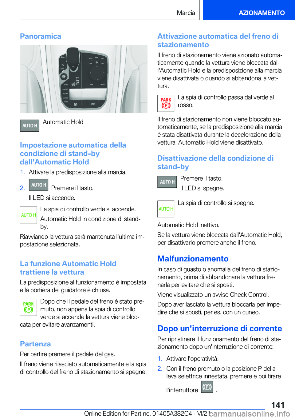 BMW Z4 2022  Libretti Di Uso E manutenzione (in Italian) �P�a�n�o�r�a�m�i�c�a
�A�u�t�o�m�a�t�i�c��H�o�l�d
�I�m�p�o�s�t�a�z�i�o�n�e��a�u�t�o�m�a�t�i�c�a��d�e�l�l�a
�c�o�n�d�i�z�i�o�n�e��d�i��s�t�a�n�d�-�b�y
�d�a�l�l�'�A�u�t�o�m�a�t�i�c��H�o�l�d
�1�