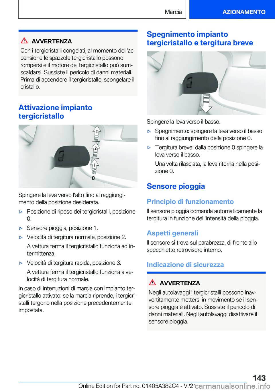 BMW Z4 2022  Libretti Di Uso E manutenzione (in Italian) �A�V�V�E�R�T�E�N�Z�A
�C�o�n��i��t�e�r�g�i�c�r�i�s�t�a�l�l�i��c�o�n�g�e�l�a�t�i�,��a�l��m�o�m�e�n�t�o��d�e�l�l�'�a�cª �c�e�n�s�i�o�n�e��l�e��s�p�a�z�z�o�l�e��t�e�r�g�i�c�r�i�s�t�a�l�l�o�