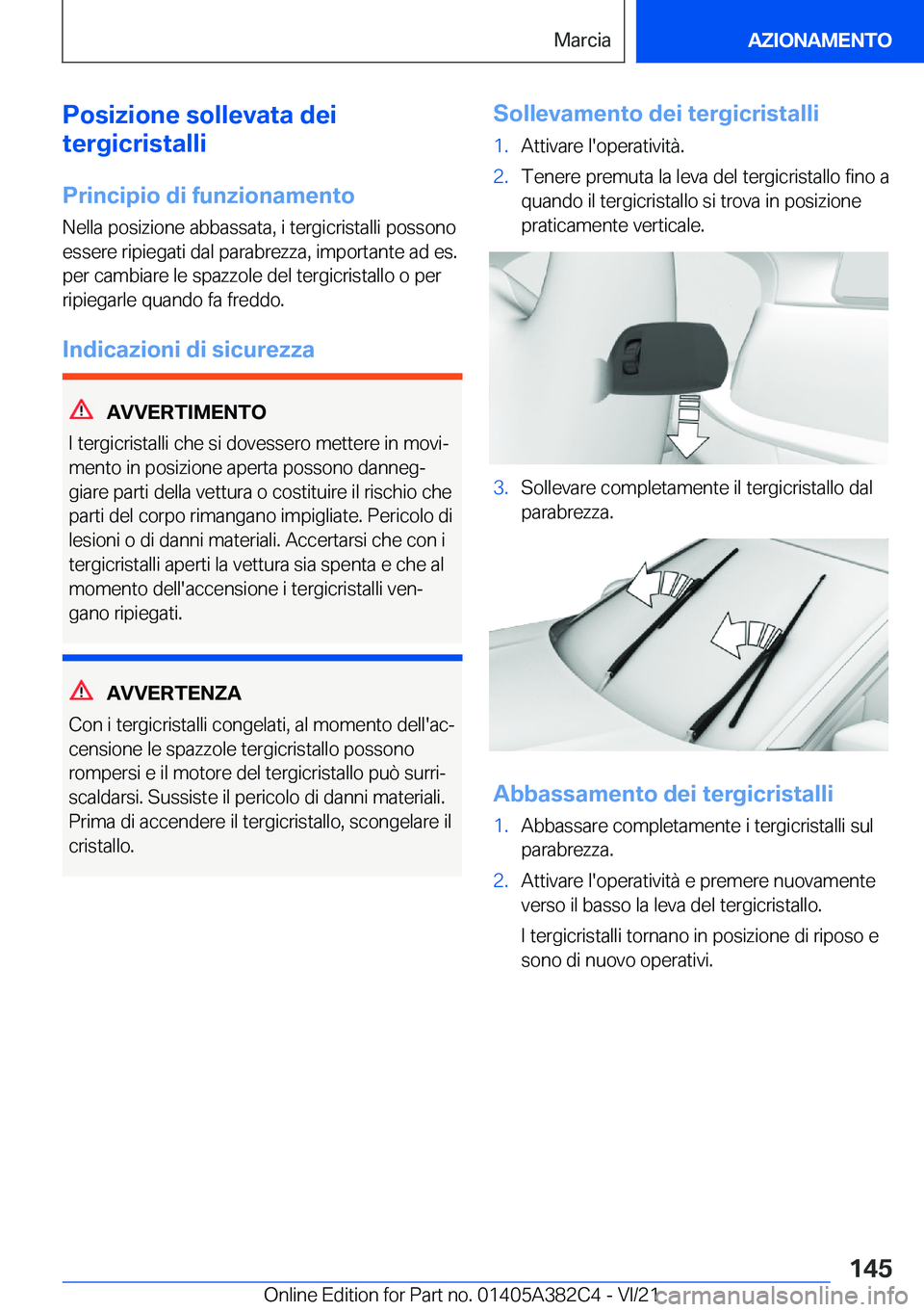 BMW Z4 2022  Libretti Di Uso E manutenzione (in Italian) �P�o�s�i�z�i�o�n�e��s�o�l�l�e�v�a�t�a��d�e�i
�t�e�r�g�i�c�r�i�s�t�a�l�l�i
�P�r�i�n�c�i�p�i�o��d�i��f�u�n�z�i�o�n�a�m�e�n�t�o �N�e�l�l�a��p�o�s�i�z�i�o�n�e��a�b�b�a�s�s�a�t�a�,��i��t�e�r�g�i�c�
