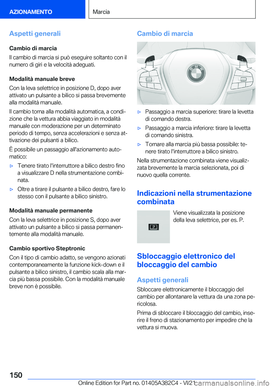 BMW Z4 2022  Libretti Di Uso E manutenzione (in Italian) �A�s�p�e�t�t�i��g�e�n�e�r�a�l�i
�C�a�m�b�i�o��d�i��m�a�r�c�i�a
�I�l��c�a�m�b�i�o��d�i��m�a�r�c�i�a��s�i��p�u�