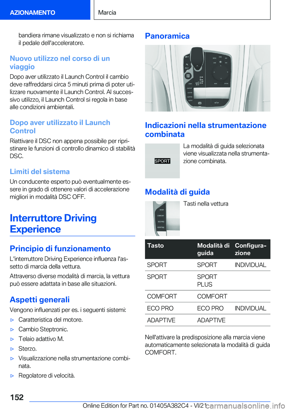BMW Z4 2022  Libretti Di Uso E manutenzione (in Italian) �b�a�n�d�i�e�r�a��r�i�m�a�n�e��v�i�s�u�a�l�i�z�z�a�t�o��e��n�o�n��s�i��r�i�c�h�i�a�m�a
�i�l��p�e�d�a�l�e��d�e�l�l�'�a�c�c�e�l�e�r�a�t�o�r�e�.
�N�u�o�v�o��u�t�i�l�i�z�z�o��n�e�l��c�o�r�s