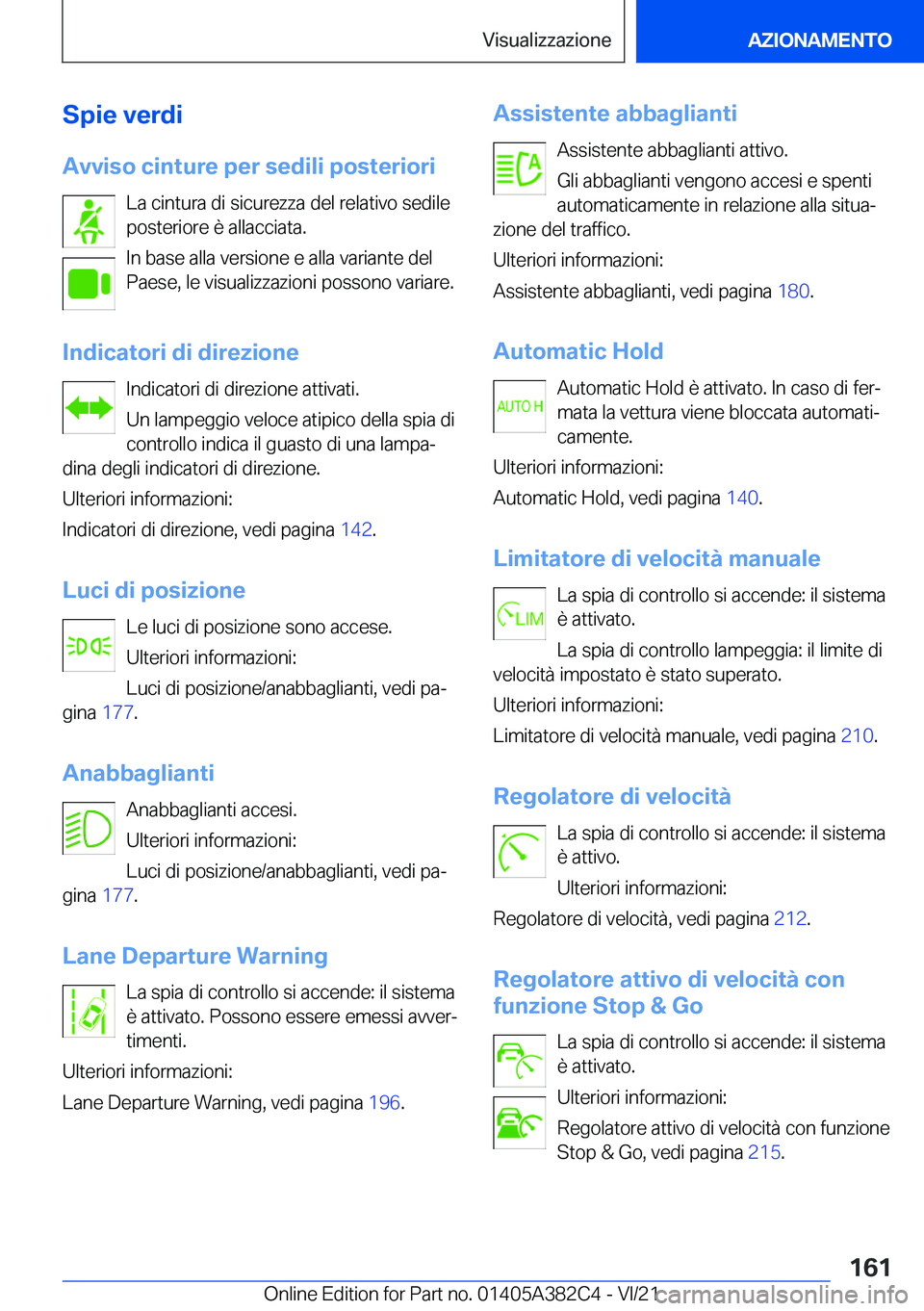 BMW Z4 2022  Libretti Di Uso E manutenzione (in Italian) �S�p�i�e��v�e�r�d�i�A�v�v�i�s�o��c�i�n�t�u�r�e��p�e�r��s�e�d�i�l�i��p�o�s�t�e�r�i�o�r�i �L�a��c�i�n�t�u�r�a��d�i��s�i�c�u�r�e�z�z�a��d�e�l��r�e�l�a�t�i�v�o��s�e�d�i�l�e
�p�o�s�t�e�r�i�o�r�e