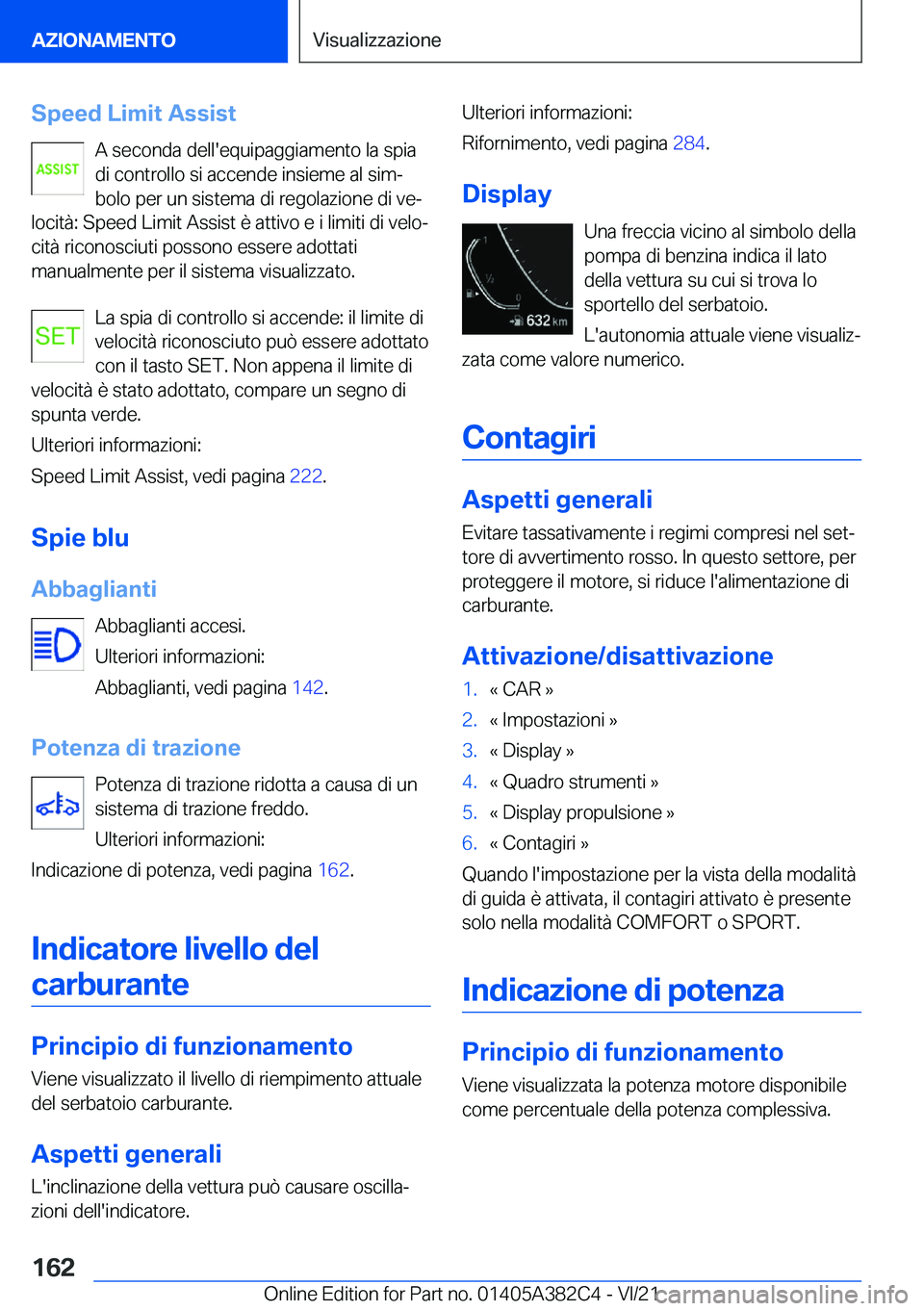 BMW Z4 2022  Libretti Di Uso E manutenzione (in Italian) �S�p�e�e�d��L�i�m�i�t��A�s�s�i�s�t�A��s�e�c�o�n�d�a��d�e�l�l�'�e�q�u�i�p�a�g�g�i�a�m�e�n�t�o��l�a��s�p�i�a
�d�i��c�o�n�t�r�o�l�l�o��s�i��a�c�c�e�n�d�e��i�n�s�i�e�m�e��a�l��s�i�mª �b�