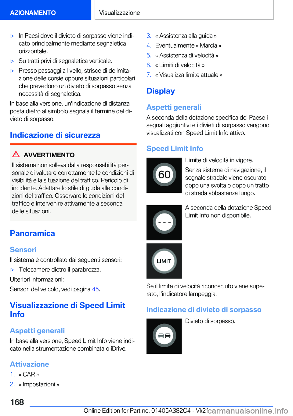BMW Z4 2022  Libretti Di Uso E manutenzione (in Italian) 'x�I�n��P�a�e�s�i��d�o�v�e��i�l��d�i�v�i�e�t�o��d�i��s�o�r�p�a�s�s�o��v�i�e�n�e��i�n�d�iª
�c�a�t�o��p�r�i�n�c�i�p�a�l�m�e�n�t�e��m�e�d�i�a�n�t�e��s�e�g�n�a�l�e�t�i�c�a �o�r�i�z�z�o�n�