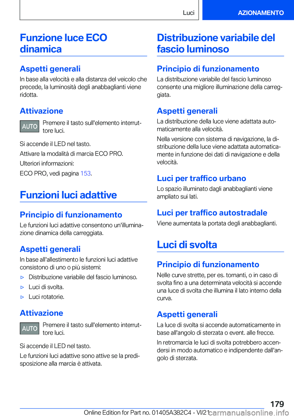 BMW Z4 2022  Libretti Di Uso E manutenzione (in Italian) �F�u�n�z�i�o�n�e��l�u�c�e��E�C�O�d�i�n�a�m�i�c�a
�A�s�p�e�t�t�i��g�e�n�e�r�a�l�i �I�n��b�a�s�e��a�l�l�a��v�e�l�o�c�i�t�