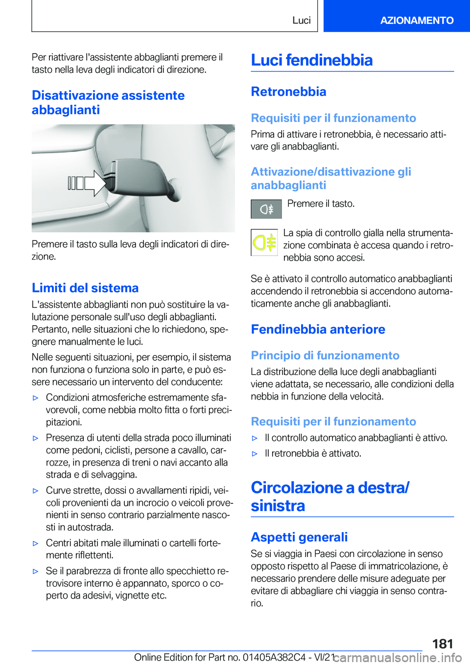 BMW Z4 2022  Libretti Di Uso E manutenzione (in Italian) �P�e�r��r�i�a�t�t�i�v�a�r�e��l�'�a�s�s�i�s�t�e�n�t�e��a�b�b�a�g�l�i�a�n�t�i��p�r�e�m�e�r�e��i�l
�t�a�s�t�o��n�e�l�l�a��l�e�v�a��d�e�g�l�i��i�n�d�i�c�a�t�o�r�i��d�i��d�i�r�e�z�i�o�n�e�.
