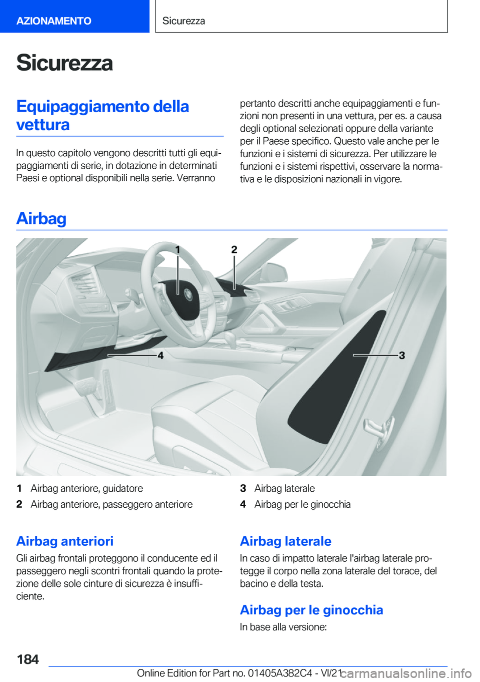 BMW Z4 2022  Libretti Di Uso E manutenzione (in Italian) �S�i�c�u�r�e�z�z�a�E�q�u�i�p�a�g�g�i�a�m�e�n�t�o��d�e�l�l�a�v�e�t�t�u�r�a
�I�n��q�u�e�s�t�o��c�a�p�i�t�o�l�o��v�e�n�g�o�n�o��d�e�s�c�r�i�t�t�i��t�u�t�t�i��g�l�i��e�q�u�iª
�p�a�g�g�i�a�m�e�n�