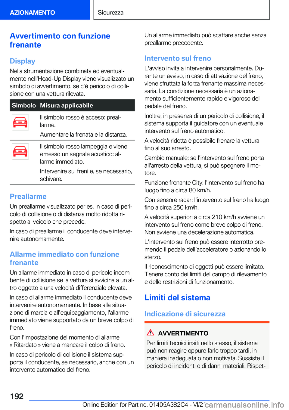 BMW Z4 2022  Libretti Di Uso E manutenzione (in Italian) �A�v�v�e�r�t�i�m�e�n�t�o��c�o�n��f�u�n�z�i�o�n�e
�f�r�e�n�a�n�t�e
�D�i�s�p�l�a�y
�N�e�l�l�a��s�t�r�u�m�e�n�t�a�z�i�o�n�e��c�o�m�b�i�n�a�t�a��e�d��e�v�e�n�t�u�a�lª �m�e�n�t�e��n�e�l�l�'�H�