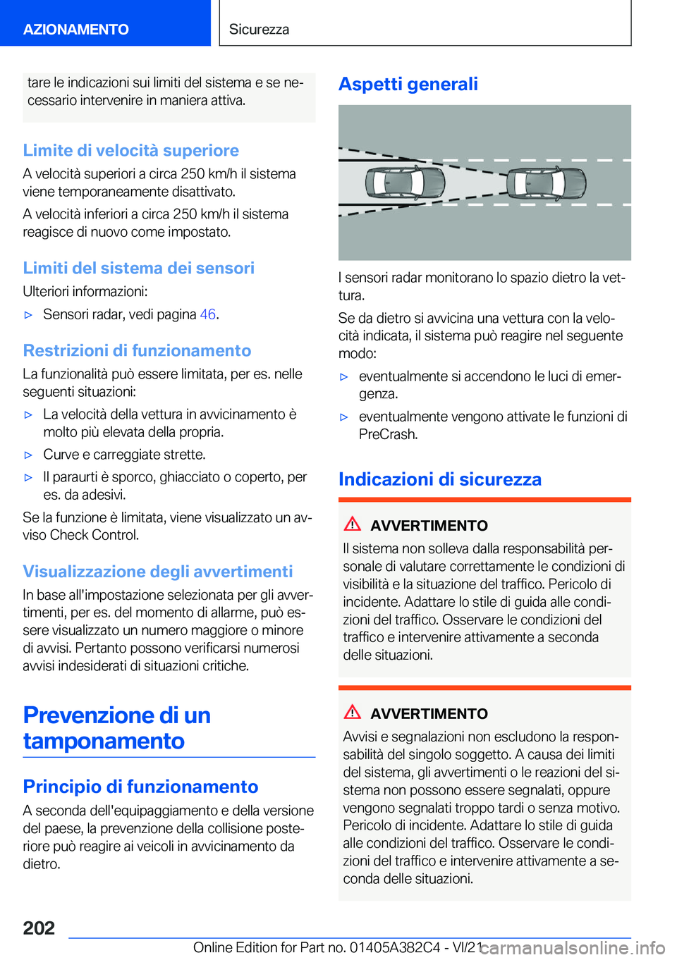 BMW Z4 2022  Libretti Di Uso E manutenzione (in Italian) �t�a�r�e��l�e��i�n�d�i�c�a�z�i�o�n�i��s�u�i��l�i�m�i�t�i��d�e�l��s�i�s�t�e�m�a��e��s�e��n�eª
�c�e�s�s�a�r�i�o��i�n�t�e�r�v�e�n�i�r�e��i�n��m�a�n�i�e�r�a��a�t�t�i�v�a�.
�L�i�m�i�t�e��d�