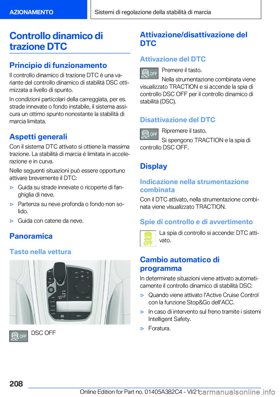 BMW Z4 2022  Libretti Di Uso E manutenzione (in Italian) �C�o�n�t�r�o�l�l�o��d�i�n�a�m�i�c�o��d�i�t�r�a�z�i�o�n�e��D�T�C
�P�r�i�n�c�i�p�i�o��d�i��f�u�n�z�i�o�n�a�m�e�n�t�o �I�l��c�o�n�t�r�o�l�l�o��d�i�n�a�m�i�c�o��d�i��t�r�a�z�i�o�n�e��D�T�C��è�