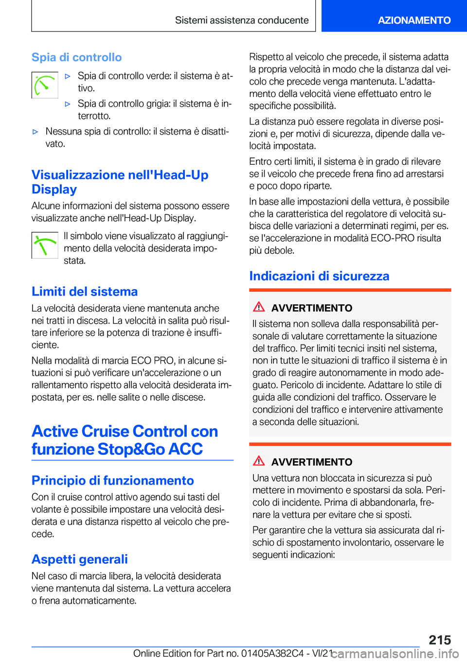 BMW Z4 2022  Libretti Di Uso E manutenzione (in Italian) �S�p�i�a��d�i��c�o�n�t�r�o�l�l�o'x�S�p�i�a��d�i��c�o�n�t�r�o�l�l�o��v�e�r�d�e�:��i�l��s�i�s�t�e�m�a��è��a�tª�t�i�v�o�.'x�S�p�i�a��d�i��c�o�n�t�r�o�l�l�o��g�r�i�g�i�a�:��i�l��s