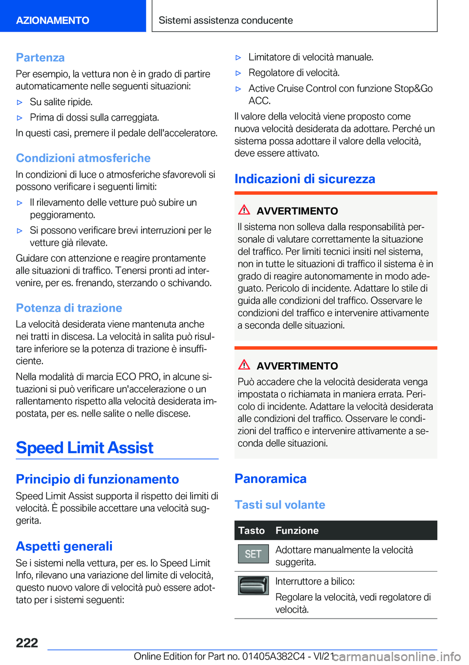 BMW Z4 2022  Libretti Di Uso E manutenzione (in Italian) �P�a�r�t�e�n�z�a
�P�e�r��e�s�e�m�p�i�o�,��l�a��v�e�t�t�u�r�a��n�o�n��è��i�n��g�r�a�d�o��d�i��p�a�r�t�i�r�e �a�u�t�o�m�a�t�i�c�a�m�e�n�t�e��n�e�l�l�e��s�e�g�u�e�n�t�i��s�i�t�u�a�z�i�o�n�i�