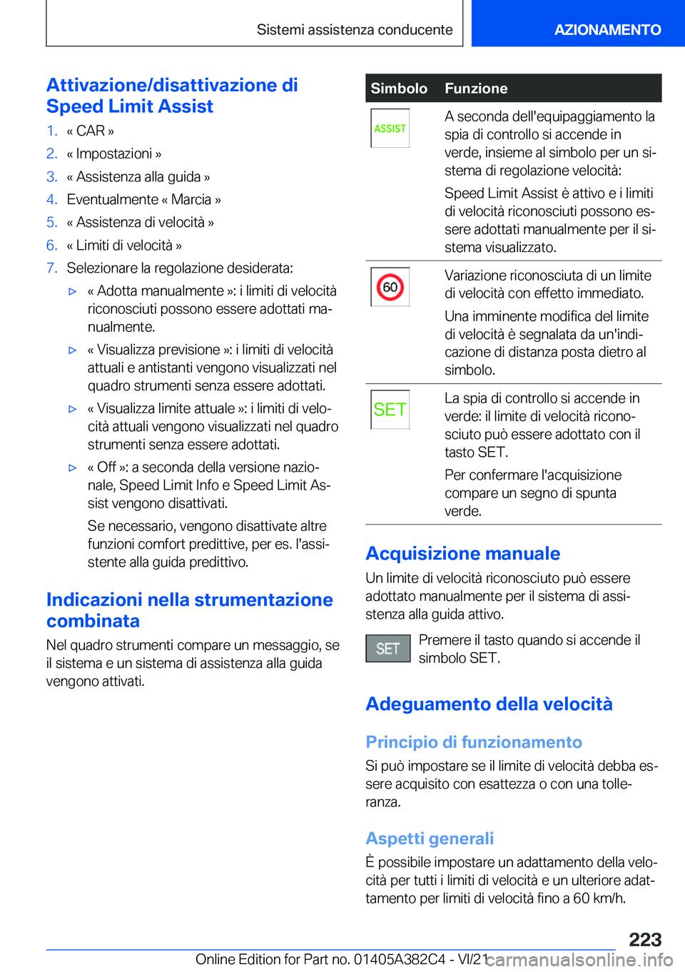 BMW Z4 2022  Libretti Di Uso E manutenzione (in Italian) �A�t�t�i�v�a�z�i�o�n�e�/�d�i�s�a�t�t�i�v�a�z�i�o�n�e��d�i
�S�p�e�e�d��L�i�m�i�t��A�s�s�i�s�t�1�.�«��C�A�R��{�2�.�«��I�m�p�o�s�t�a�z�i�o�n�i��{�3�.�«��A�s�s�i�s�t�e�n�z�a��a�l�l�a��g�u�i�d