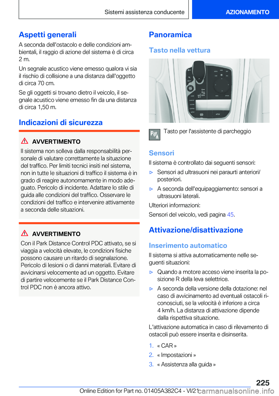 BMW Z4 2022  Libretti Di Uso E manutenzione (in Italian) �A�s�p�e�t�t�i��g�e�n�e�r�a�l�i
�A��s�e�c�o�n�d�a��d�e�l�l�'�o�s�t�a�c�o�l�o��e��d�e�l�l�e��c�o�n�d�i�z�i�o�n�i��a�mª
�b�i�e�n�t�a�l�i�,��i�l��r�a�g�g�i�o��d�i��a�z�i�o�n�e��d�e�l��