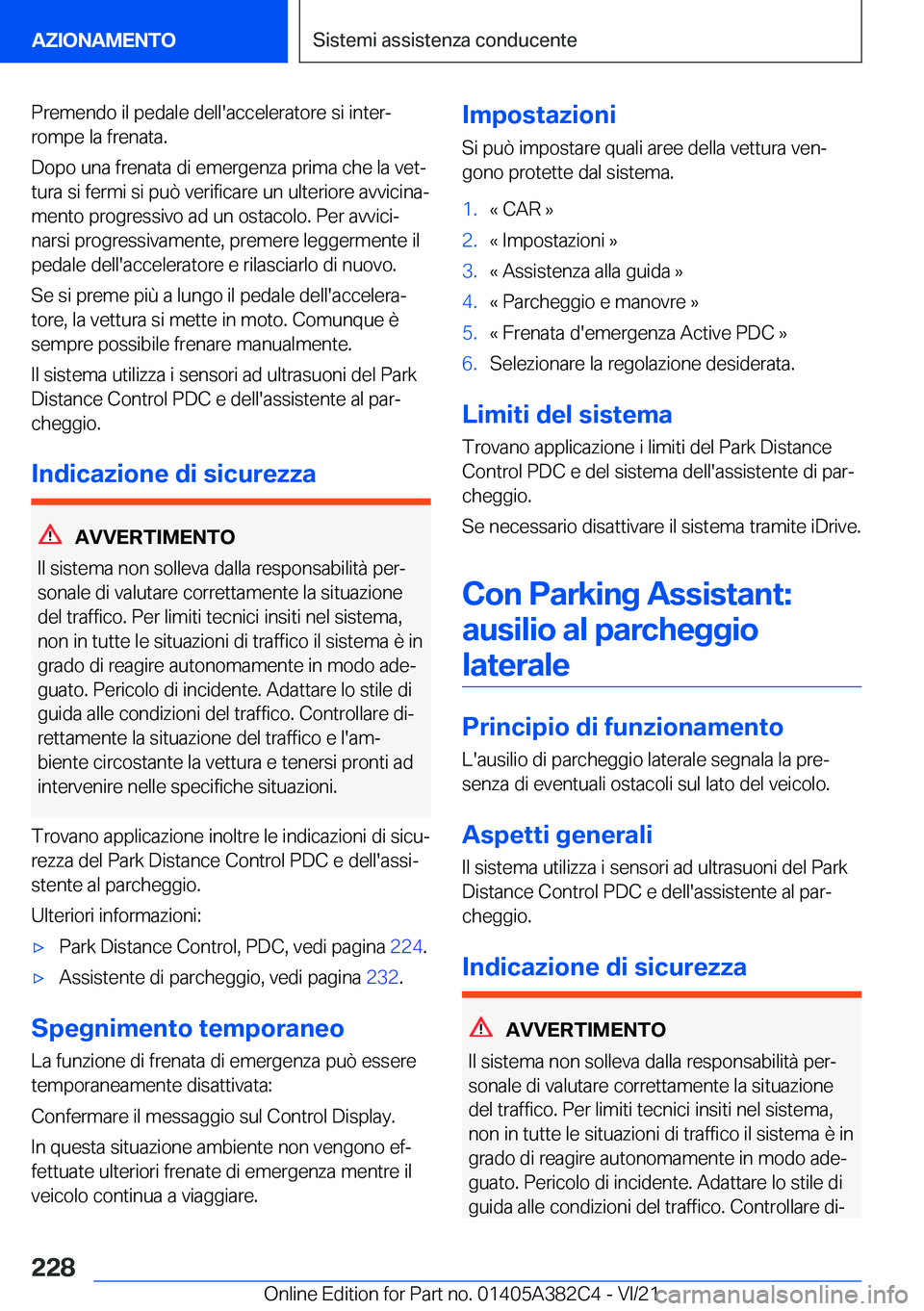 BMW Z4 2022  Libretti Di Uso E manutenzione (in Italian) �P�r�e�m�e�n�d�o��i�l��p�e�d�a�l�e��d�e�l�l�'�a�c�c�e�l�e�r�a�t�o�r�e��s�i��i�n�t�e�rª�r�o�m�p�e��l�a��f�r�e�n�a�t�a�.
�D�o�p�o��u�n�a��f�r�e�n�a�t�a��d�i��e�m�e�r�g�e�n�z�a��p�r�i�m