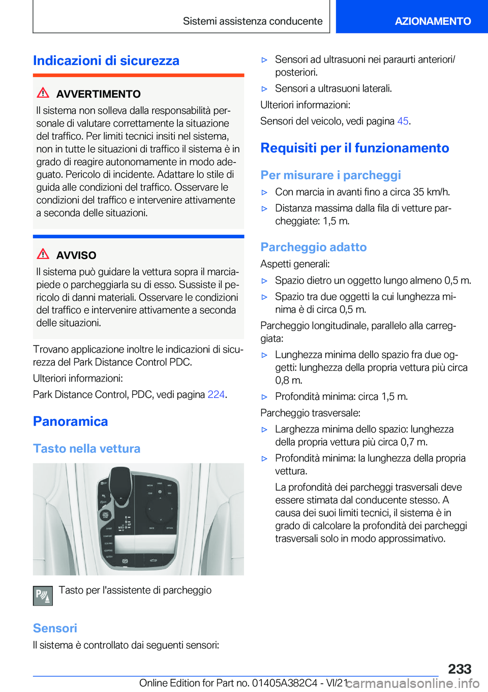 BMW Z4 2022  Libretti Di Uso E manutenzione (in Italian) �I�n�d�i�c�a�z�i�o�n�i��d�i��s�i�c�u�r�e�z�z�a
�A�V�V�E�R�T�I�M�E�N�T�O
�I�l��s�i�s�t�e�m�a��n�o�n��s�o�l�l�e�v�a��d�a�l�l�a��r�e�s�p�o�n�s�a�b�i�l�i�t�