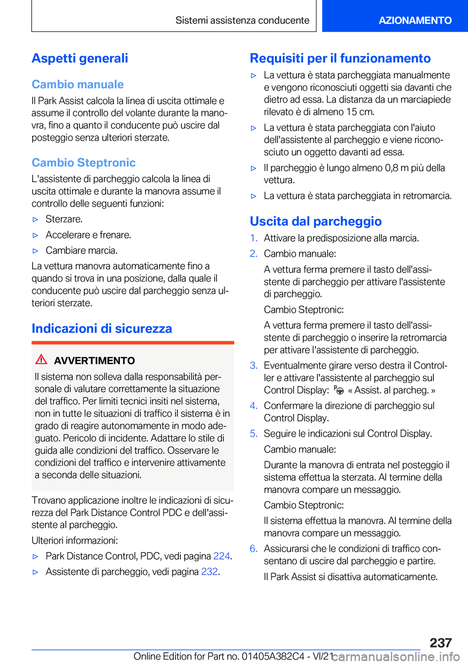 BMW Z4 2022  Libretti Di Uso E manutenzione (in Italian) �A�s�p�e�t�t�i��g�e�n�e�r�a�l�i�C�a�m�b�i�o��m�a�n�u�a�l�e �I�l��P�a�r�k��A�s�s�i�s�t��c�a�l�c�o�l�a��l�a��l�i�n�e�a��d�i��u�s�c�i�t�a��o�t�t�i�m�a�l�e��e
�a�s�s�u�m�e��i�l��c�o�n�t�r�o�l