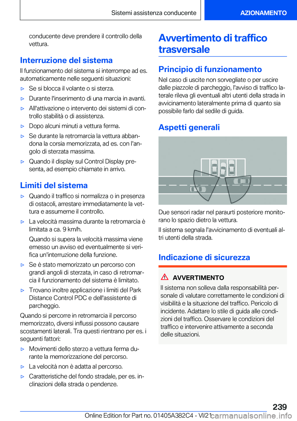 BMW Z4 2022  Libretti Di Uso E manutenzione (in Italian) �c�o�n�d�u�c�e�n�t�e��d�e�v�e��p�r�e�n�d�e�r�e��i�l��c�o�n�t�r�o�l�l�o��d�e�l�l�a
�v�e�t�t�u�r�a�.
�I�n�t�e�r�r�u�z�i�o�n�e��d�e�l��s�i�s�t�e�m�a
�I�l��f�u�n�z�i�o�n�a�m�e�n�t�o��d�e�l��s�i�