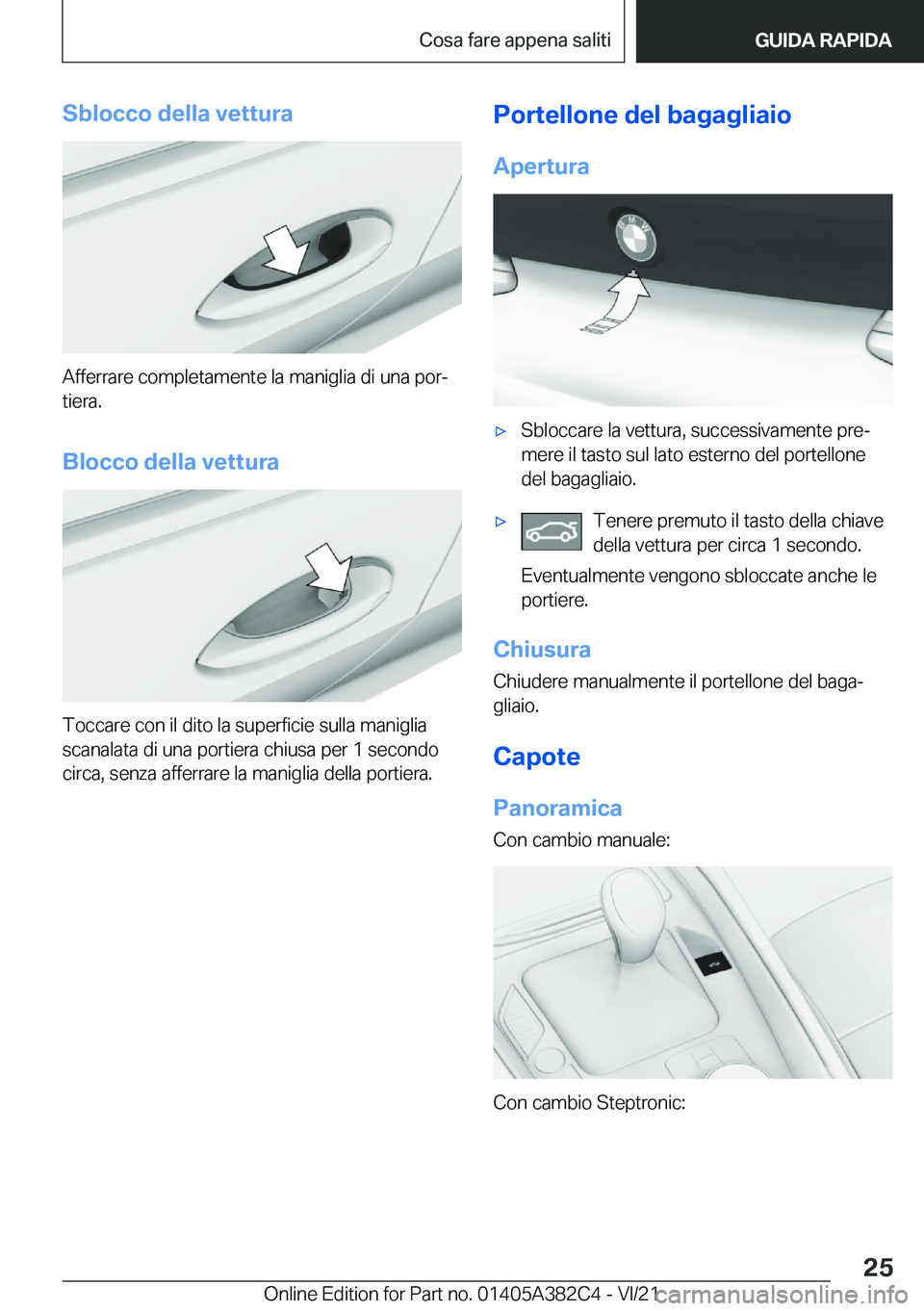 BMW Z4 2022  Libretti Di Uso E manutenzione (in Italian) �S�b�l�o�c�c�o��d�e�l�l�a��v�e�t�t�u�r�a
�A�f�f�e�r�r�a�r�e��c�o�m�p�l�e�t�a�m�e�n�t�e��l�a��m�a�n�i�g�l�i�a��d�i��u�n�a��p�o�rª�t�i�e�r�a�.
�B�l�o�c�c�o��d�e�l�l�a��v�e�t�t�u�r�a
�T�o�c�c