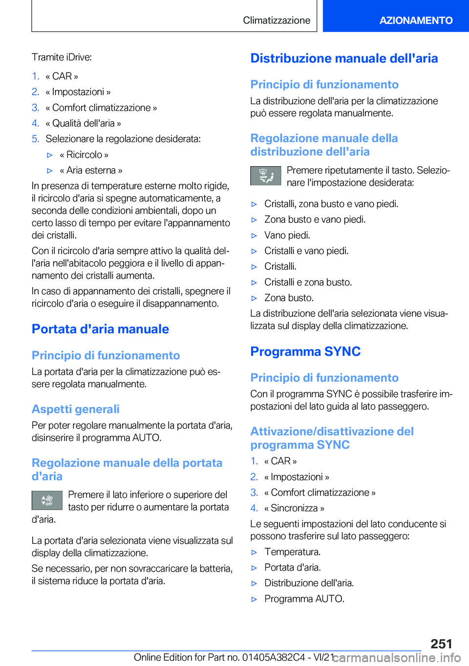 BMW Z4 2022  Libretti Di Uso E manutenzione (in Italian) �T�r�a�m�i�t�e��i�D�r�i�v�e�:�1�.�«��C�A�R��{�2�.�«��I�m�p�o�s�t�a�z�i�o�n�i��{�3�.�«��C�o�m�f�o�r�t��c�l�i�m�a�t�i�z�z�a�z�i�o�n�e��{�4�.�«��Q�u�a�l�i�t�