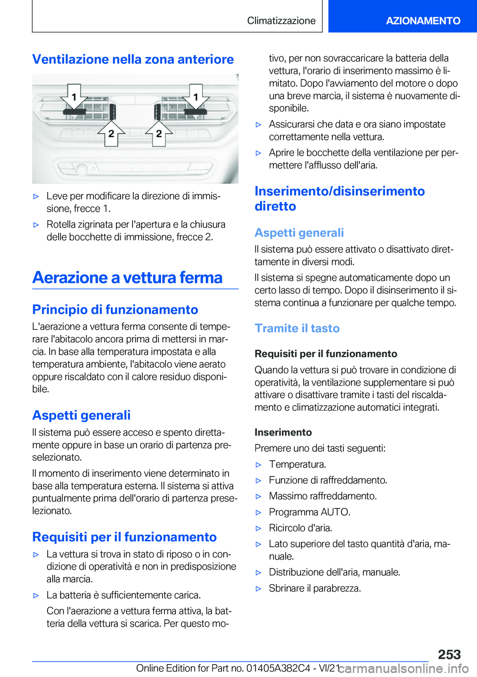 BMW Z4 2022  Libretti Di Uso E manutenzione (in Italian) �V�e�n�t�i�l�a�z�i�o�n�e��n�e�l�l�a��z�o�n�a��a�n�t�e�r�i�o�r�e'x�L�e�v�e��p�e�r��m�o�d�i�f�i�c�a�r�e��l�a��d�i�r�e�z�i�o�n�e��d�i��i�m�m�i�sª
�s�i�o�n�e�,��f�r�e�c�c�e��1�.'x�R�o