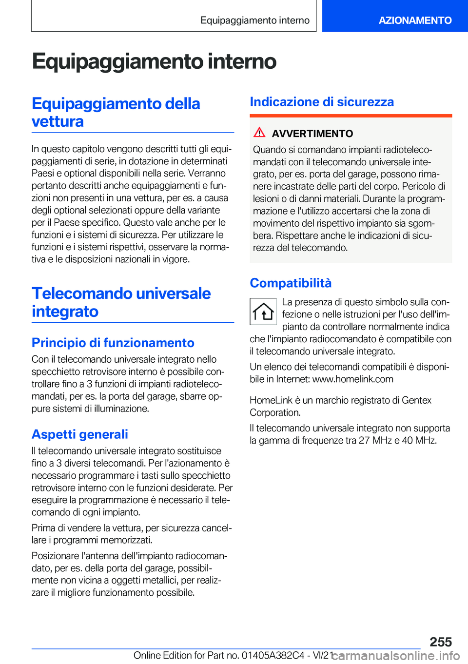 BMW Z4 2022  Libretti Di Uso E manutenzione (in Italian) �E�q�u�i�p�a�g�g�i�a�m�e�n�t�o��i�n�t�e�r�n�o�E�q�u�i�p�a�g�g�i�a�m�e�n�t�o��d�e�l�l�a�v�e�t�t�u�r�a
�I�n��q�u�e�s�t�o��c�a�p�i�t�o�l�o��v�e�n�g�o�n�o��d�e�s�c�r�i�t�t�i��t�u�t�t�i��g�l�i��e�