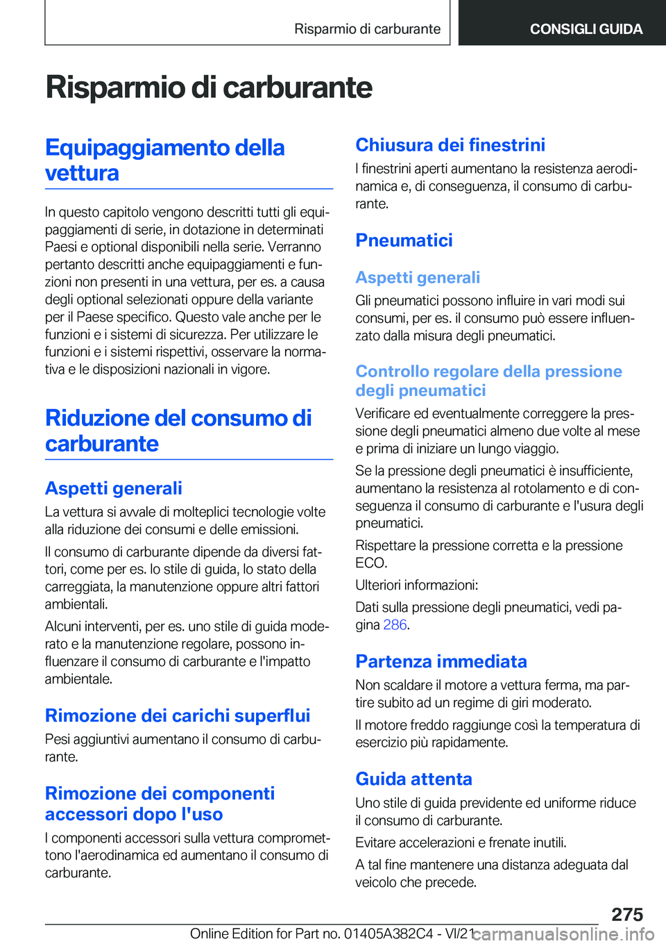 BMW Z4 2022  Libretti Di Uso E manutenzione (in Italian) �R�i�s�p�a�r�m�i�o��d�i��c�a�r�b�u�r�a�n�t�e�E�q�u�i�p�a�g�g�i�a�m�e�n�t�o��d�e�l�l�a�v�e�t�t�u�r�a
�I�n��q�u�e�s�t�o��c�a�p�i�t�o�l�o��v�e�n�g�o�n�o��d�e�s�c�r�i�t�t�i��t�u�t�t�i��g�l�i��e�