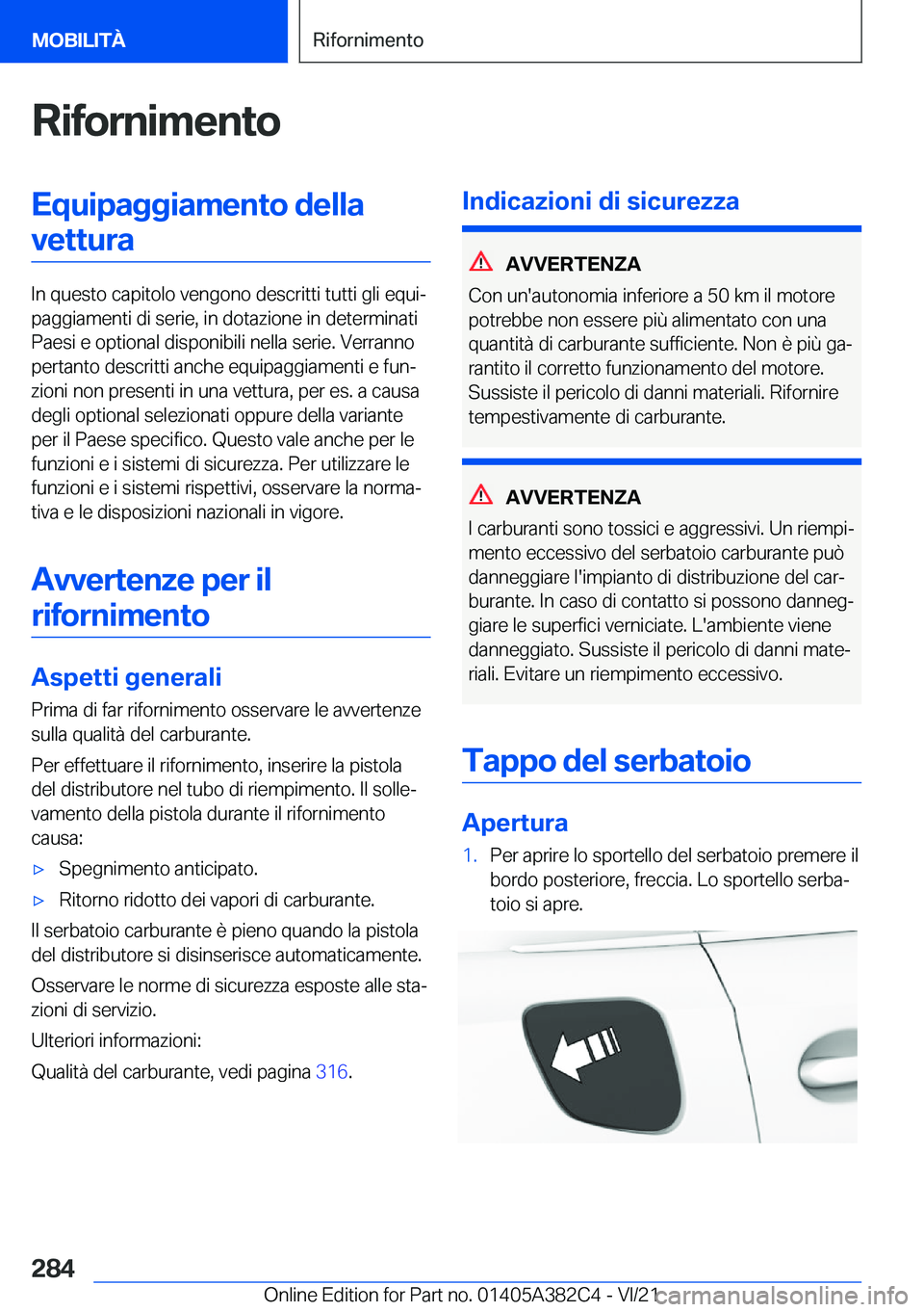 BMW Z4 2022  Libretti Di Uso E manutenzione (in Italian) �R�i�f�o�r�n�i�m�e�n�t�o�E�q�u�i�p�a�g�g�i�a�m�e�n�t�o��d�e�l�l�a�v�e�t�t�u�r�a
�I�n��q�u�e�s�t�o��c�a�p�i�t�o�l�o��v�e�n�g�o�n�o��d�e�s�c�r�i�t�t�i��t�u�t�t�i��g�l�i��e�q�u�iª
�p�a�g�g�i�a�