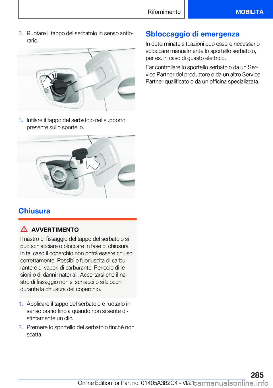 BMW Z4 2022  Libretti Di Uso E manutenzione (in Italian) �2�.�R�u�o�t�a�r�e��i�l��t�a�p�p�o��d�e�l��s�e�r�b�a�t�o�i�o��i�n��s�e�n�s�o��a�n�t�i�oª
�r�a�r�i�o�.�3�.�I�n�f�i�l�a�r�e��i�l��t�a�p�p�o��d�e�l��s�e�r�b�a�t�o�i�o��n�e�l��s�u�p�p�o�r�t