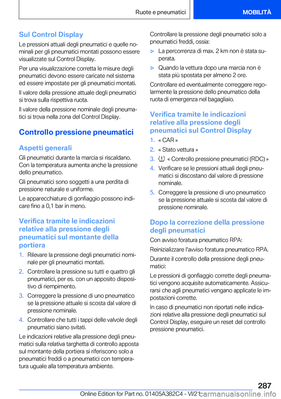 BMW Z4 2022  Libretti Di Uso E manutenzione (in Italian) �S�u�l��C�o�n�t�r�o�l��D�i�s�p�l�a�y
�L�e��p�r�e�s�s�i�o�n�i��a�t�t�u�a�l�i��d�e�g�l�i��p�n�e�u�m�a�t�i�c�i��e��q�u�e�l�l�e��n�oª �m�i�n�a�l�i��p�e�r��g�l�i��p�n�e�u�m�a�t�i�c�i��m�o�n�