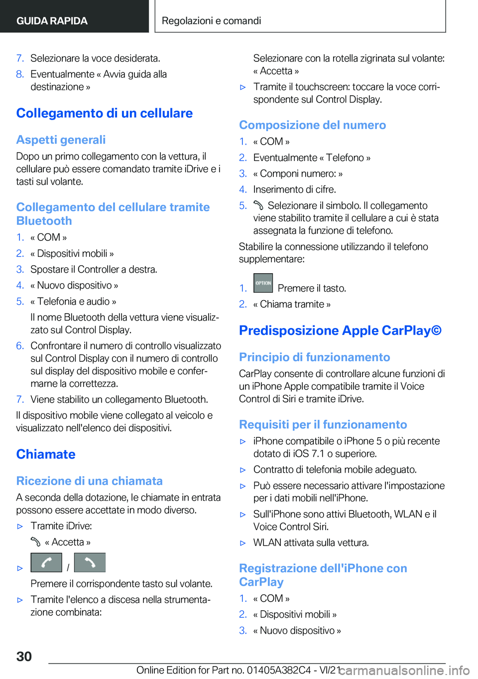 BMW Z4 2022  Libretti Di Uso E manutenzione (in Italian) �7�.�S�e�l�e�z�i�o�n�a�r�e��l�a��v�o�c�e��d�e�s�i�d�e�r�a�t�a�.�8�.�E�v�e�n�t�u�a�l�m�e�n�t�e��«��A�v�v�i�a��g�u�i�d�a��a�l�l�a
�d�e�s�t�i�n�a�z�i�o�n�e��{
�C�o�l�l�e�g�a�m�e�n�t�o��d�i��u�