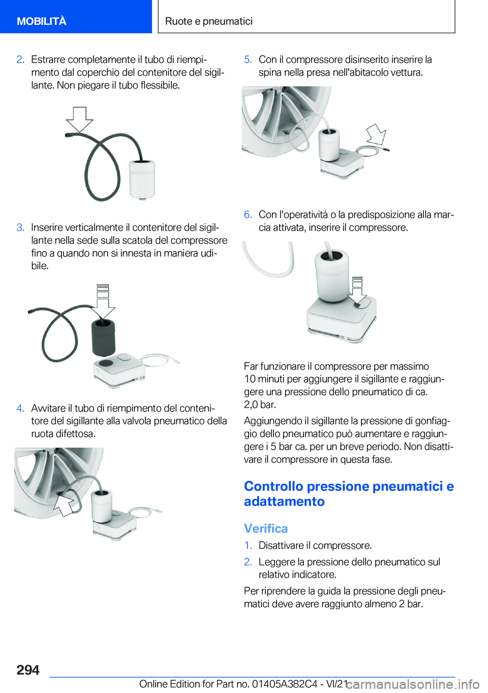 BMW Z4 2022  Libretti Di Uso E manutenzione (in Italian) �2�.�E�s�t�r�a�r�r�e��c�o�m�p�l�e�t�a�m�e�n�t�e��i�l��t�u�b�o��d�i��r�i�e�m�p�iª
�m�e�n�t�o��d�a�l��c�o�p�e�r�c�h�i�o��d�e�l��c�o�n�t�e�n�i�t�o�r�e��d�e�l��s�i�g�i�lª
�l�a�n�t�e�.��N�o
