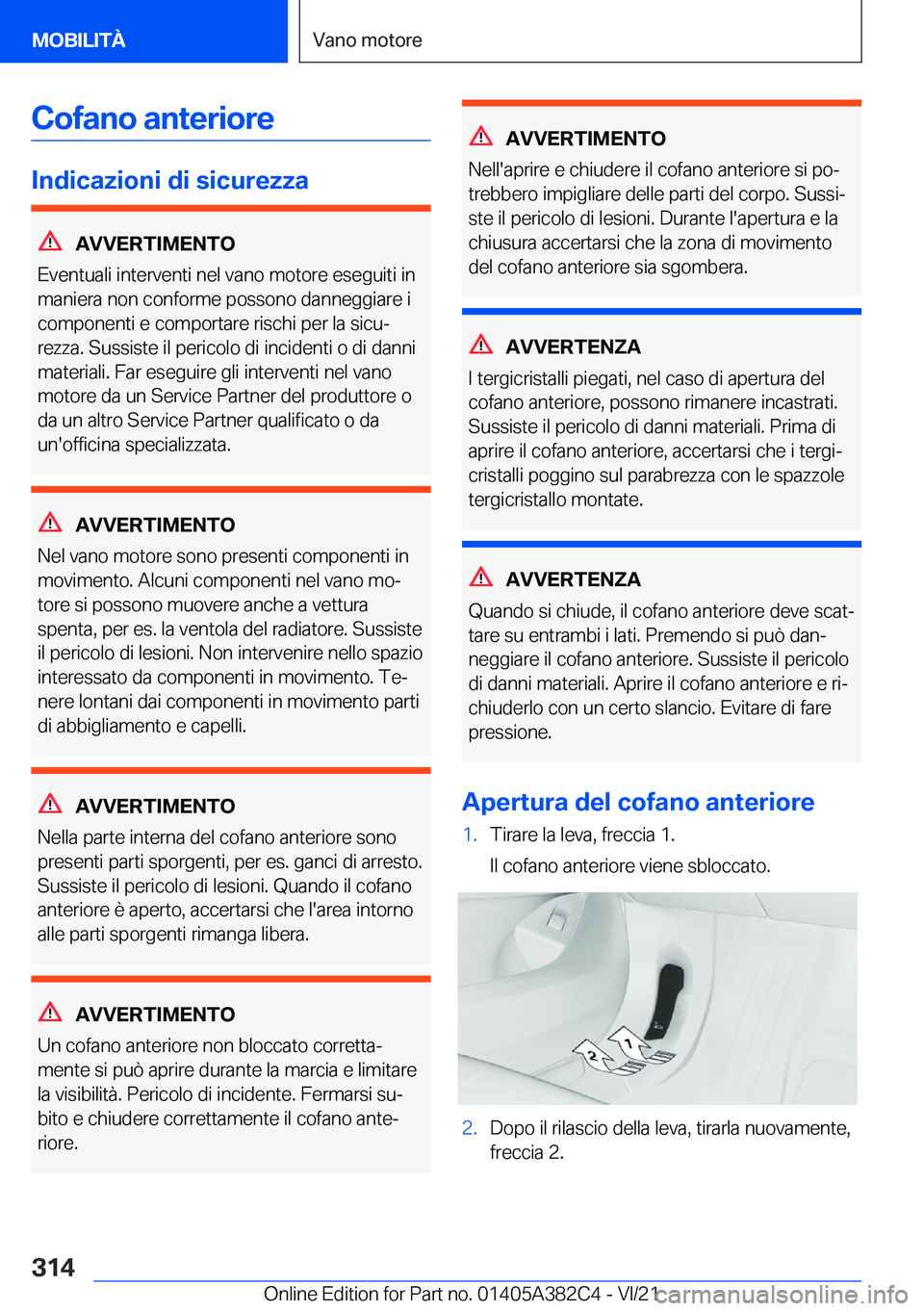 BMW Z4 2022  Libretti Di Uso E manutenzione (in Italian) �C�o�f�a�n�o��a�n�t�e�r�i�o�r�e
�I�n�d�i�c�a�z�i�o�n�i��d�i��s�i�c�u�r�e�z�z�a
�A�V�V�E�R�T�I�M�E�N�T�O
�E�v�e�n�t�u�a�l�i��i�n�t�e�r�v�e�n�t�i��n�e�l��v�a�n�o��m�o�t�o�r�e��e�s�e�g�u�i�t�i��