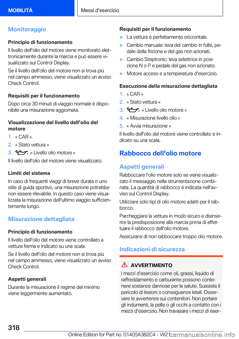 BMW Z4 2022  Libretti Di Uso E manutenzione (in Italian) �M�o�n�i�t�o�r�a�g�g�i�o
�P�r�i�n�c�i�p�i�o��d�i��f�u�n�z�i�o�n�a�m�e�n�t�o
�I�l��l�i�v�e�l�l�o��d�e�l�l�'�o�l�i�o��d�e�l��m�o�t�o�r�e��v�i�e�n�e��m�o�n�i�t�o�r�a�t�o��e�l�e�tª �t�r�o�n