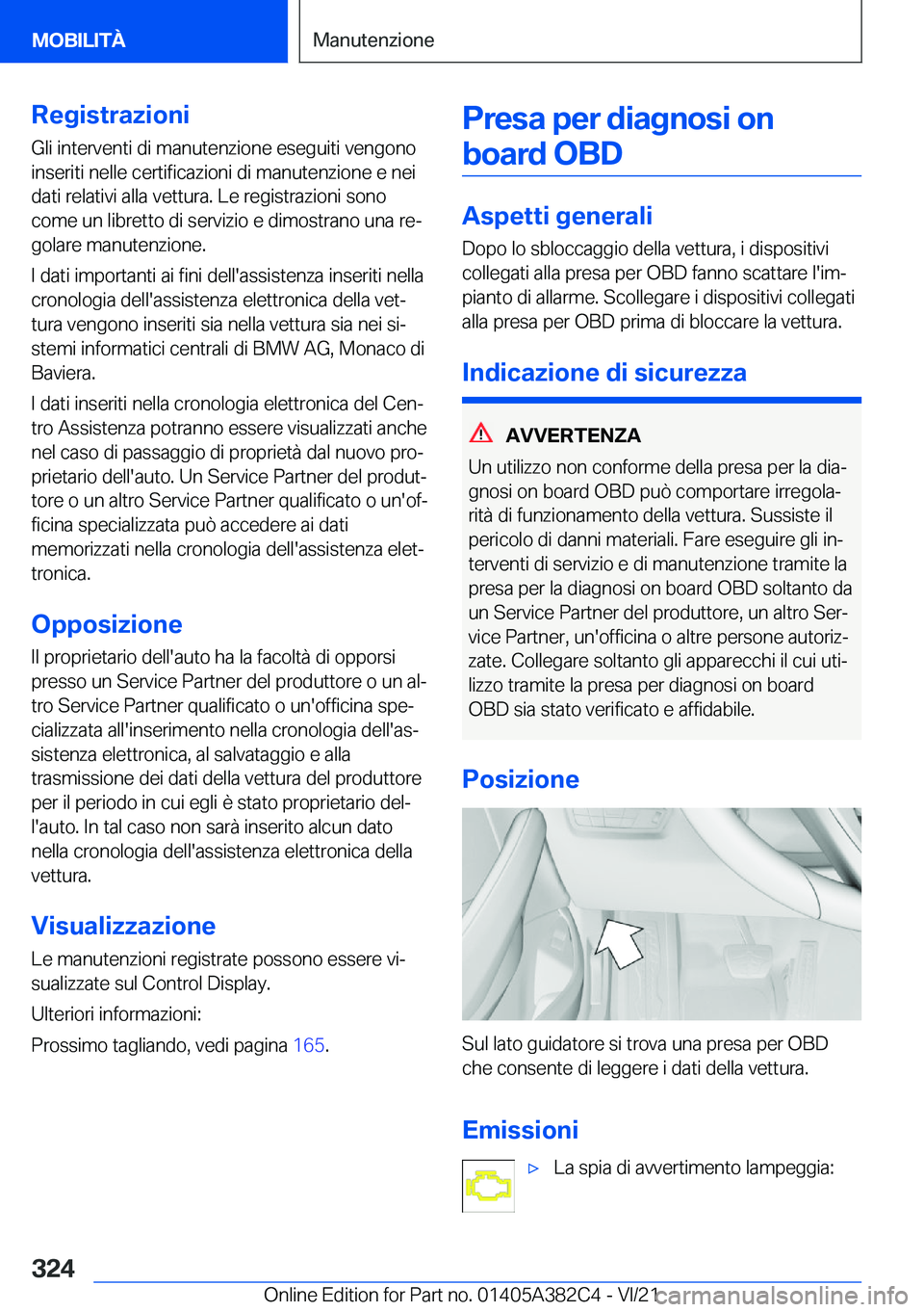BMW Z4 2022  Libretti Di Uso E manutenzione (in Italian) �R�e�g�i�s�t�r�a�z�i�o�n�i
�G�l�i��i�n�t�e�r�v�e�n�t�i��d�i��m�a�n�u�t�e�n�z�i�o�n�e��e�s�e�g�u�i�t�i��v�e�n�g�o�n�o
�i�n�s�e�r�i�t�i��n�e�l�l�e��c�e�r�t�i�f�i�c�a�z�i�o�n�i��d�i��m�a�n�u�t�e