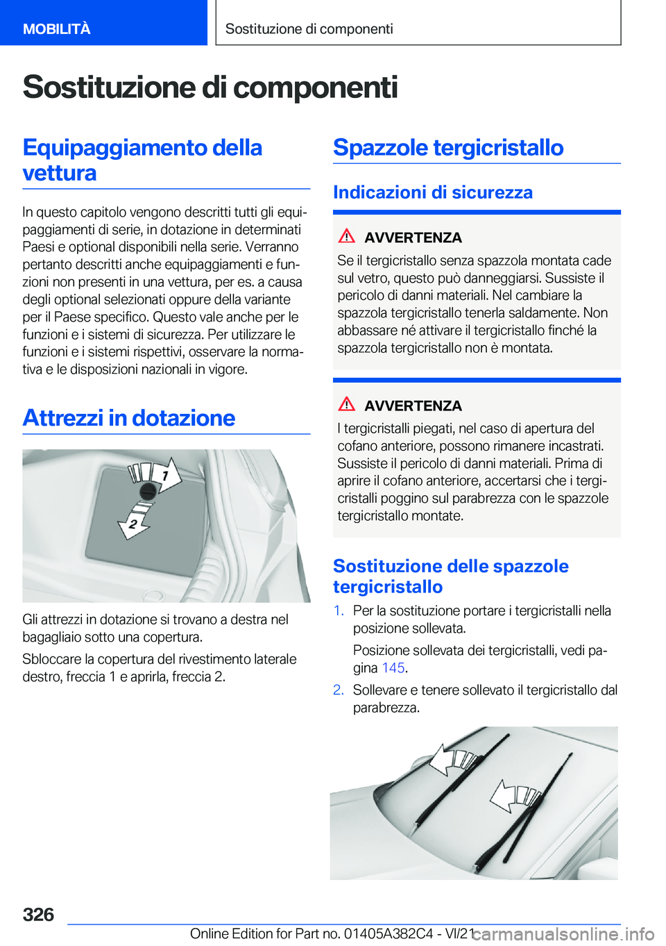 BMW Z4 2022  Libretti Di Uso E manutenzione (in Italian) �S�o�s�t�i�t�u�z�i�o�n�e��d�i��c�o�m�p�o�n�e�n�t�i�E�q�u�i�p�a�g�g�i�a�m�e�n�t�o��d�e�l�l�a�v�e�t�t�u�r�a
�I�n��q�u�e�s�t�o��c�a�p�i�t�o�l�o��v�e�n�g�o�n�o��d�e�s�c�r�i�t�t�i��t�u�t�t�i��g�l�