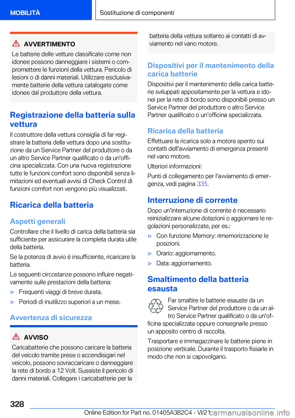 BMW Z4 2022  Libretti Di Uso E manutenzione (in Italian) �A�V�V�E�R�T�I�M�E�N�T�O
�L�e��b�a�t�t�e�r�i�e��d�e�l�l�e��v�e�t�t�u�r�e��c�l�a�s�s�i�f�i�c�a�t�e��c�o�m�e��n�o�n
�i�d�o�n�e�e��p�o�s�s�o�n�o��d�a�n�n�e�g�g�i�a�r�e��i��s�i�s�t�e�m�i��o��c