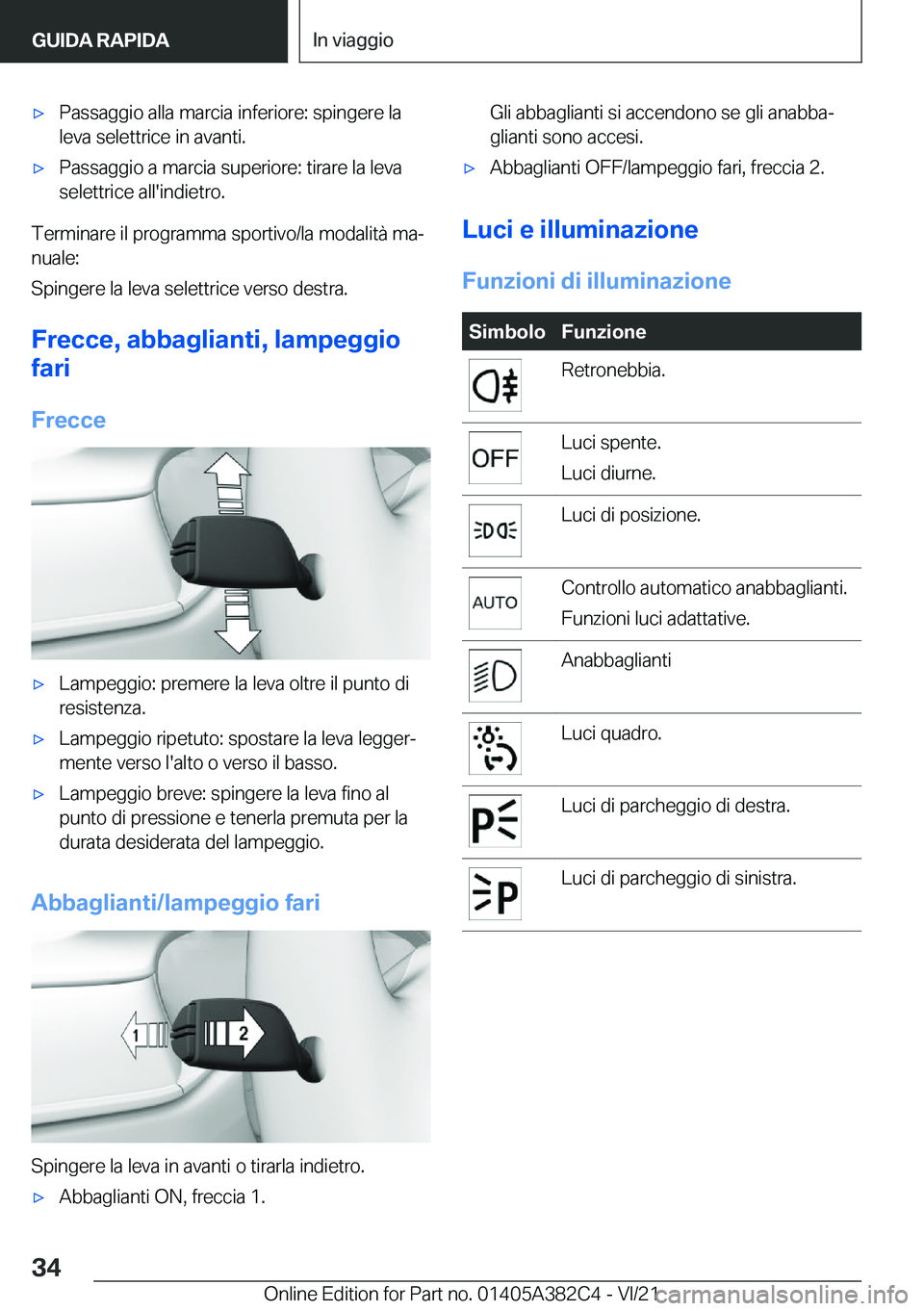 BMW Z4 2022  Libretti Di Uso E manutenzione (in Italian) 'x�P�a�s�s�a�g�g�i�o��a�l�l�a��m�a�r�c�i�a��i�n�f�e�r�i�o�r�e�:��s�p�i�n�g�e�r�e��l�a�l�e�v�a��s�e�l�e�t�t�r�i�c�e��i�n��a�v�a�n�t�i�.'x�P�a�s�s�a�g�g�i�o��a��m�a�r�c�i�a��s�u�p�e�r