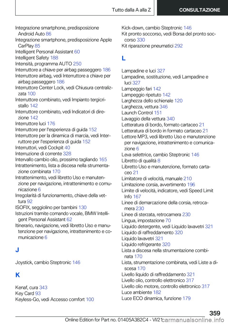 BMW Z4 2022  Libretti Di Uso E manutenzione (in Italian) �I�n�t�e�g�r�a�z�i�o�n�e��s�m�a�r�t�p�h�o�n�e�,��p�r�e�d�i�s�p�o�s�i�z�i�o�n�e�A�n�d�r�o�i�d��A�u�t�o� �8�6�
�I�n�t�e�g�r�a�z�i�o�n�e��s�m�a�r�t�p�h�o�n�e�,��p�r�e�d�i�s�p�o�s�i�z�i�o�n�e��A�p