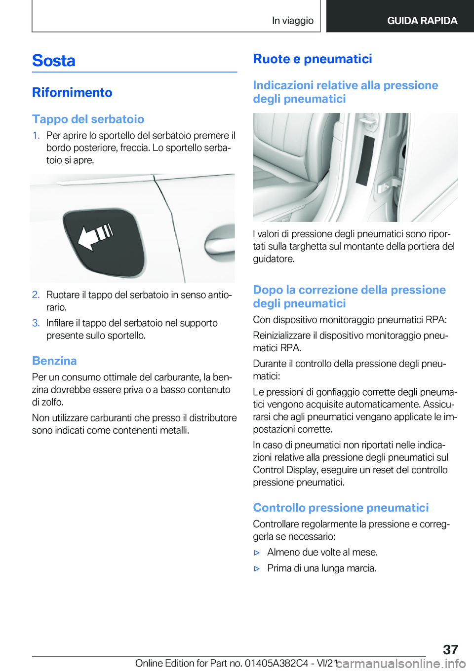 BMW Z4 2022  Libretti Di Uso E manutenzione (in Italian) �S�o�s�t�a
�R�i�f�o�r�n�i�m�e�n�t�o�T�a�p�p�o��d�e�l��s�e�r�b�a�t�o�i�o
�1�.�P�e�r��a�p�r�i�r�e��l�o��s�p�o�r�t�e�l�l�o��d�e�l��s�e�r�b�a�t�o�i�o��p�r�e�m�e�r�e��i�l�b�o�r�d�o��p�o�s�t�e�r�i