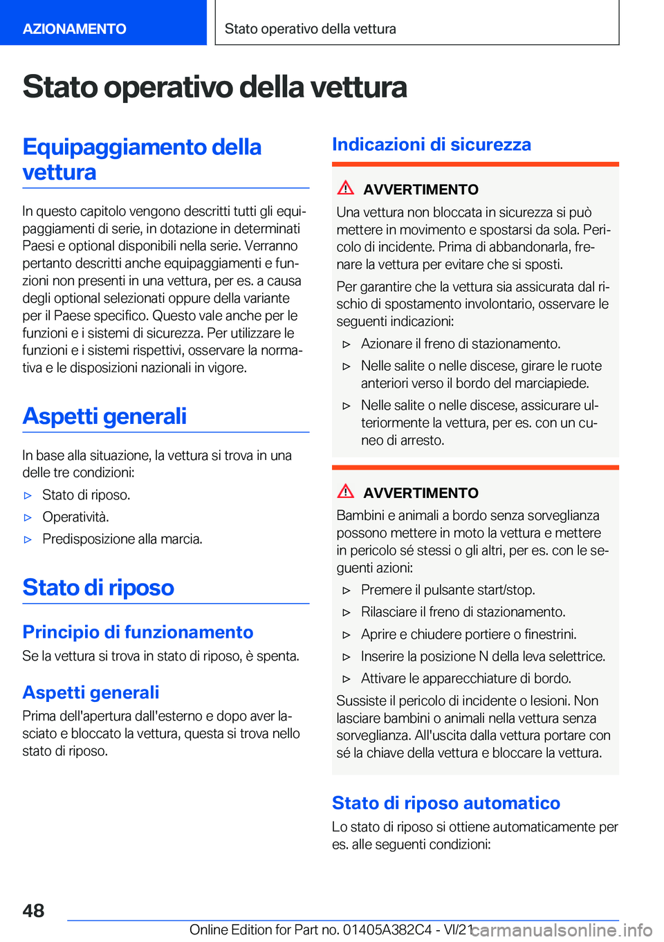 BMW Z4 2022  Libretti Di Uso E manutenzione (in Italian) �S�t�a�t�o��o�p�e�r�a�t�i�v�o��d�e�l�l�a��v�e�t�t�u�r�a�E�q�u�i�p�a�g�g�i�a�m�e�n�t�o��d�e�l�l�a�v�e�t�t�u�r�a
�I�n��q�u�e�s�t�o��c�a�p�i�t�o�l�o��v�e�n�g�o�n�o��d�e�s�c�r�i�t�t�i��t�u�t�t�i�