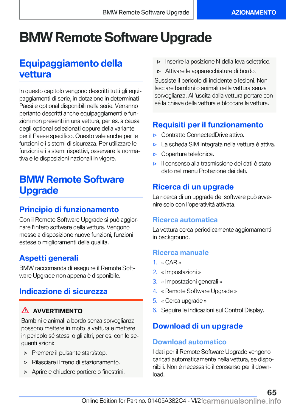 BMW Z4 2022  Libretti Di Uso E manutenzione (in Italian) �B�M�W��R�e�m�o�t�e��S�o�f�t�w�a�r�e��U�p�g�r�a�d�e�E�q�u�i�p�a�g�g�i�a�m�e�n�t�o��d�e�l�l�a�v�e�t�t�u�r�a
�I�n��q�u�e�s�t�o��c�a�p�i�t�o�l�o��v�e�n�g�o�n�o��d�e�s�c�r�i�t�t�i��t�u�t�t�i��g�