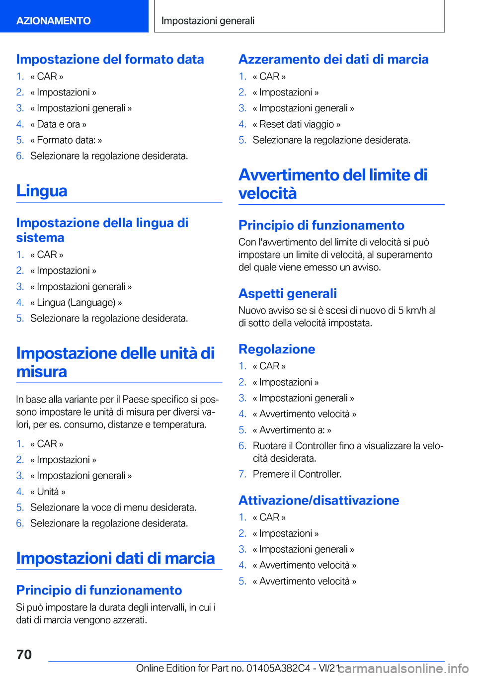 BMW Z4 2022  Libretti Di Uso E manutenzione (in Italian) �I�m�p�o�s�t�a�z�i�o�n�e��d�e�l��f�o�r�m�a�t�o��d�a�t�a�1�.�«��C�A�R��{�2�.�«��I�m�p�o�s�t�a�z�i�o�n�i��{�3�.�«��I�m�p�o�s�t�a�z�i�o�n�i��g�e�n�e�r�a�l�i��{�4�.�«��D�a�t�a��e��o�r�a�